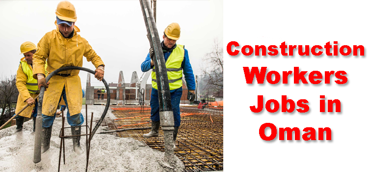 Construction Workers Jobs in Oman