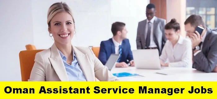 Oman Assistant Service Manager Jobs