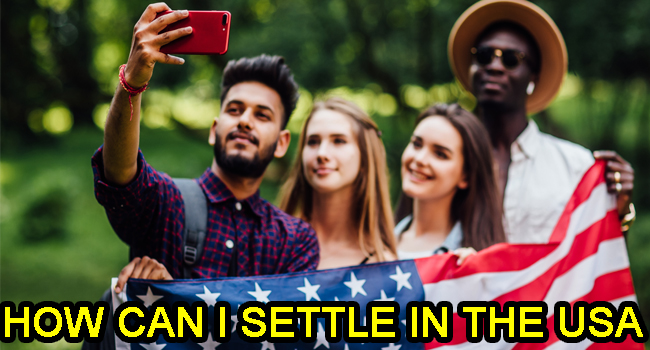 HOW CAN I SETTLE IN THE USA